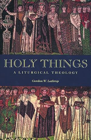 Immagine del venditore per Holy Things: A Liturgical Theology venduto da Goodwill