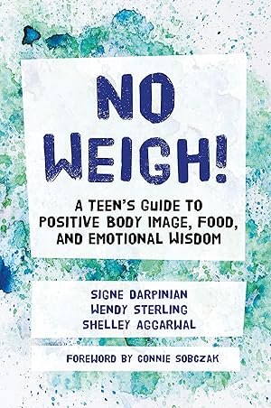 Seller image for No Weigh!: A Teen's Guide to Positive Body Image, Food, and Emotional Wisdom for sale by Greenworld Books