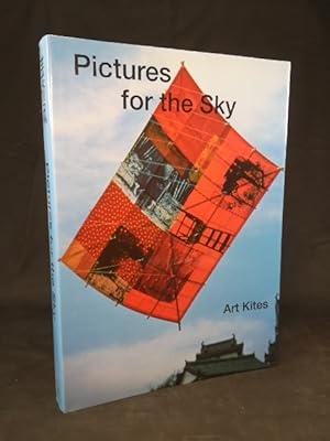 Bild des Verk�ufers f�r Pictures for the Sky: Art Kites. Text engl./jap. zum Verkauf von ANTIQUARIAT Franke BRUDDENBOOKS