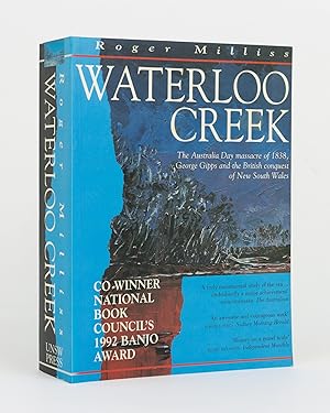 Seller image for Waterloo Creek. The Australia Day Massacre of 1838, George Gipps and the British Conquest of New South Wales for sale by Michael Treloar Booksellers ANZAAB/ILAB