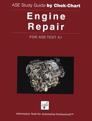 Image du vendeur pour Engine Repair : For Ase Test A1 (Ase Study Guide by Chek-Chart) mis en vente par Blue Vase Books