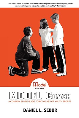 Imagen del vendedor de Model Coach: A Common Sense Guide for Coaches of Youth Sports (Paperback or Softback) a la venta por BargainBookStores
