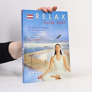 Bild des Verk�ufers f�r Relax Guide 2006 �sterreich: Alle Hotels f�r Wellness, Kur und Beauty-Urlaub. Mit allen Golf-M�glichkeiten. 689 Adressen. Getestet und kommentiert zum Verkauf von Bookbot