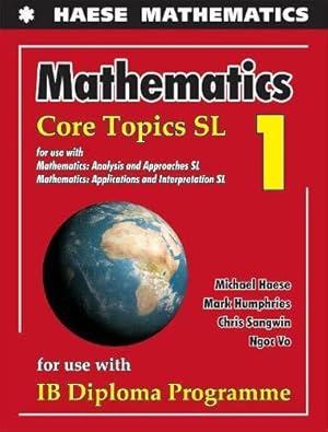 Bild des Verk�ufers f�r Mathematics: Core Topics SL (Mathematics for the International Student) zum Verkauf von WeBuyBooks