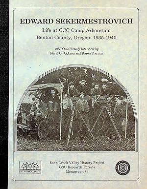 Immagine del venditore per Edward Sekermestrovich: Life at CCC Camp Arboretum, Benton County, Oregon, 1935-1940 venduto da Epilonian Books
