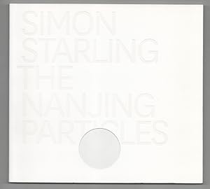 Bild des Verk�ufers f�r Simon Starling: The Nanjing Particles zum Verkauf von Jeff Hirsch Books, ABAA