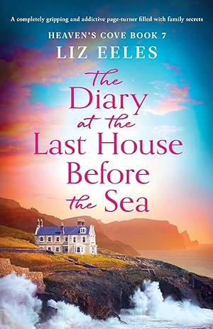 Imagen del vendedor de The Diary at the Last House Before the Sea: A completely gripping and addictive page-turner filled with family secrets (Heaven's Cove) a la venta por Zoom Books East