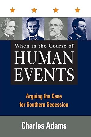 Seller image for When in the Course of Human Events: Arguing the Case for Southern Secession for sale by -OnTimeBooks-