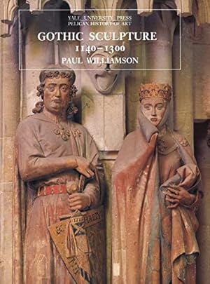 Imagen del vendedor de Gothic Sculpture, 1140-1300 (Yale University Press Pelican History of Art) a la venta por Vulkaneifel B�cher