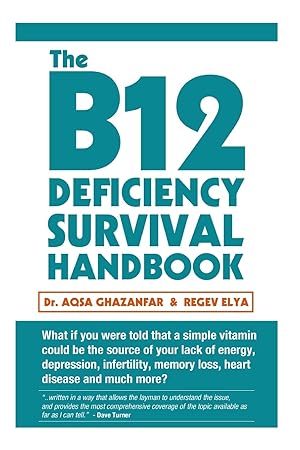 Seller image for The B12 Deficiency Survival Handbook: Fix Your Vitamin B12 Deficiency Before Any Permanent Nerve and Brain Damage for sale by Greenworld Books