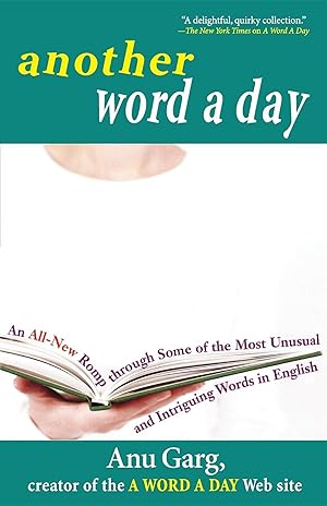 Imagen del vendedor de Another Word A Day: An All-New Romp through Some of the Most Unusual and Intriguing Words in English a la venta por Greenworld Books