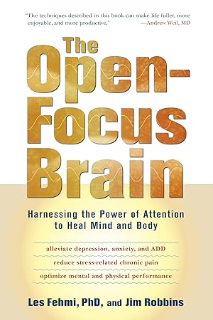 Seller image for The Open-Focus Brain: Harnessing the Power of Attention to Heal Mind and Body for sale by Greenworld Books