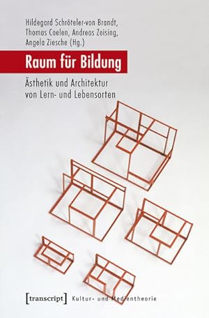 Seller image for Raum f�r Bildung: �sthetik und Architektur von Lern- und Lebensorten (Kultur- und Medientheorie) for sale by Studibuch