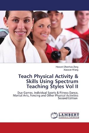 Imagen del vendedor de Teach Physical Activity & Skills Using Spectrum Teaching Styles Vol II a la venta por buchversandmimpf2000