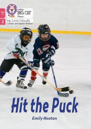 Seller image for Hit the Puck: Phase 2 Set 5 (Big Cat Phonics for Little Wandle Letters and Sounds Revised �" Age 7+) for sale by WeBuyBooks