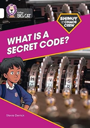 Image du vendeur pour Shinoy and the Chaos Crew: What is a secret code?: Band 10/White (Collins Big Cat) mis en vente par WeBuyBooks