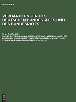 Immagine del venditore per Sachregister Und Konkordanzliste Zu Den Verhandlungen Des Deutschen Bundestages : Wahlperiode 1972-1976 Und Zu Den Verhandlungen Des Bundesrates 1973-1976 -Language: german venduto da GreatBookPricesUK