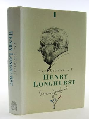 Seller image for Essential Henry Longhurst - The Best of His Writing in Golf Illustrated for sale by WeBuyBooks