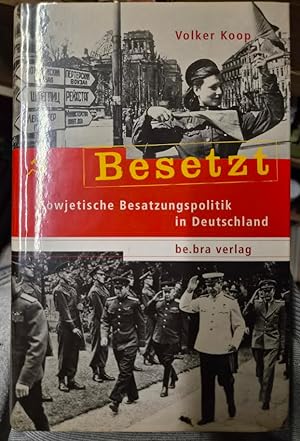 Bild des Verk�ufers f�r Besetzt - Sowjetische Besatzungspolitik in Deutschland zum Verkauf von 3 Mile Island
