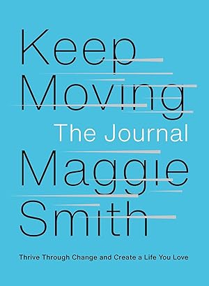 Bild des Verk�ufers f�r Keep Moving: The Journal: Thrive Through Change and Create a Life You Love zum Verkauf von Greenworld Books