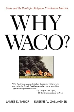 Immagine del venditore per Why Waco?: Cults and the Battle for Religious Freedom in America venduto da Dream Books Co.