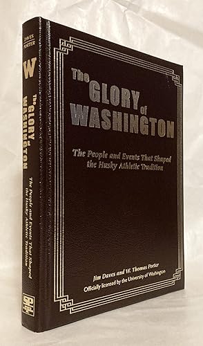 Bild des Verk�ufers f�r The Glory of Washington The People and Events That Shaped the Husky Athletic Tradition [SIGNED by Bob Moch, Don James, Larry Owens, Jan Harville, Bob Houbregs, Sonny Sixkiller, Lynn Colella, Jim Owens, and Yumi Morde] zum Verkauf von Long Brothers Fine & Rare Books, ABAA