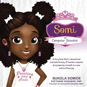 Immagine del venditore per Somi the Computer Scientist: Princess Can Code venduto da -OnTimeBooks-
