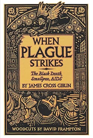 Image du vendeur pour When Plague Strikes: The Black Death, Smallpox, AIDS �" An Arresting History of Medical Treatment and Death for Kids (Ages 8-12) mis en vente par Zoom Books East