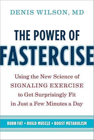 Bild des Verk�ufers f�r The Power of Fastercise: Using the New Science of Signaling Exercise to Get Surprisingly Fit in Just a Few Minutes a Day zum Verkauf von Goodwill Books