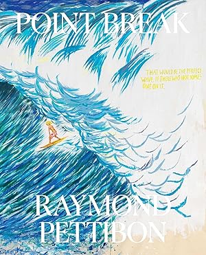 Seller image for Point Break: Raymond Pettibon, Surfers and Waves for sale by Goodbooks Company