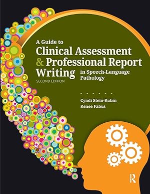 Bild des Verk�ufers f�r A Guide to Clinical Assessment and Professional Report Writing in Speech-Language Pathology zum Verkauf von Goodbooks Company