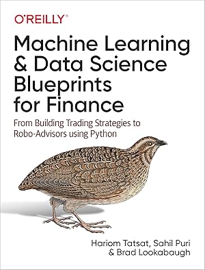 Imagen del vendedor de Machine Learning and Data Science Blueprints for Finance: From Building Trading Strategies to Robo-Advisors Using Python a la venta por Goodbooks Company