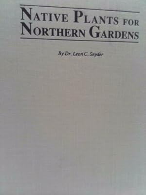 Seller image for Native Plants for Northern Gardens for sale by ThriftBooksVintage
