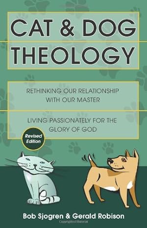 Image du vendeur pour Cat & Dog Theology: Rethinking Our Relationship With Our Master mis en vente par Zoom Books Company