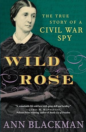 Seller image for Wild Rose: The True Story of a Civil War Spy for sale by Zoom Books Company