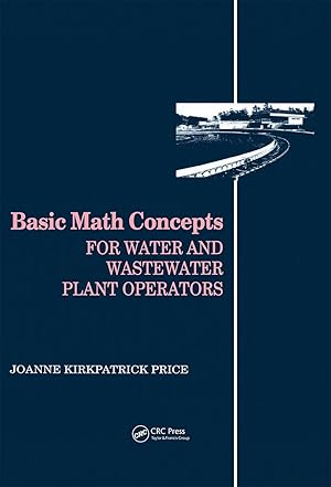 Seller image for Basic Math Concepts (Mathematics for Water and Wastewater Treatment Plant Operations) for sale by Zoom Books East