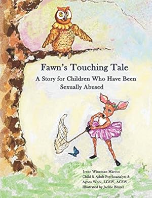 Seller image for Fawn's Touching Tale: A Story for Children Who Have Been Sexually Abused (Help for Sexually Abused Children) for sale by Blue Vase Books
