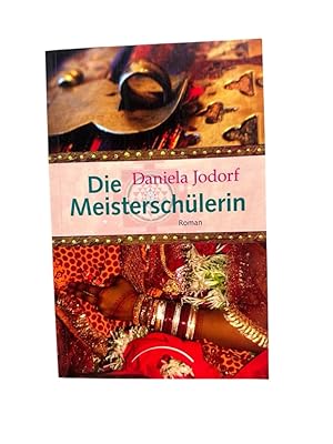 Imagen del vendedor de Die Meistersch�lerin : Roman Daniela Jodorf a la venta por Nostalgie Salzburg