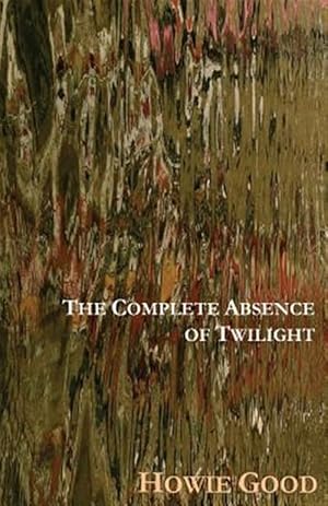 Bild des Verk�ufers f�r The Complete Absence of Twilight zum Verkauf von GreatBookPrices