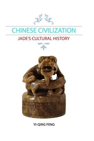 Seller image for Chinese Civilization: Jade's Cultural History for sale by GreatBookPrices
