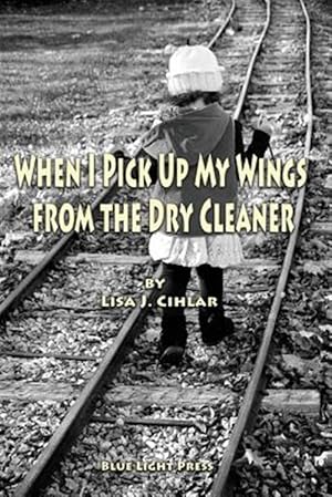 Bild des Verk�ufers f�r When I Pick Up My Wings from the Dry Cleaner zum Verkauf von GreatBookPrices