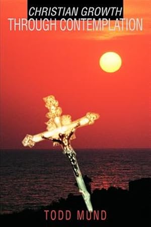 Immagine del venditore per Christian Growth Through Contemplation venduto da GreatBookPrices