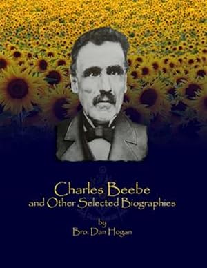 Seller image for Charles Beebe and Other Selected Biographies for sale by GreatBookPrices