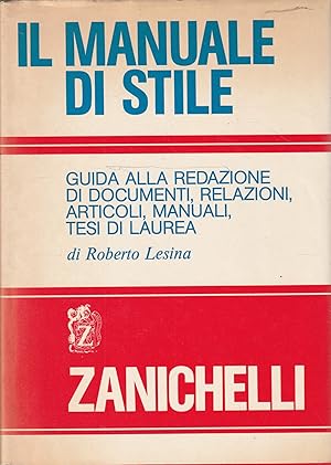 Bild des Verk�ufers f�r Il manuale di stile : guida alla redazione di documenti, relazioni, articoli, manuali, tesi di laurea zum Verkauf von Messinissa libri