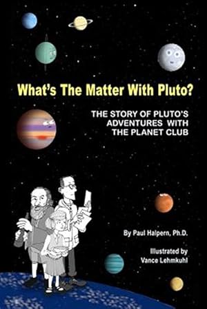 Seller image for What's the Matter with Pluto?: The Story of Pluto's Adventures with the Planet Club for sale by GreatBookPrices