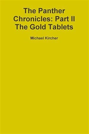 Image du vendeur pour The Panther Chronicles: Part II, The Gold Tablets mis en vente par GreatBookPrices