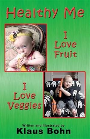Seller image for Healthy Me: I Love Fruit, I Love Veggies for sale by GreatBookPrices