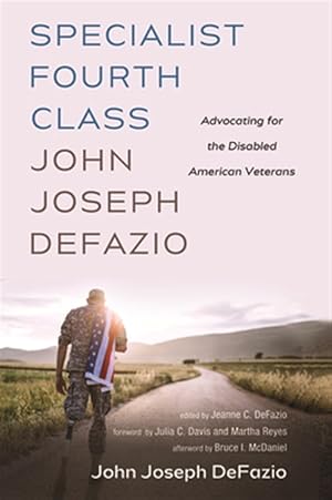 Imagen del vendedor de Specialist Fourth Class John Joseph Defazio : Advocating for the Disabled American Veterans a la venta por GreatBookPrices