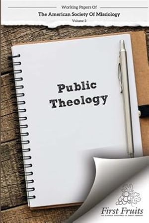 Imagen del vendedor de American Society of Missiology Volume 3: Public Theology a la venta por GreatBookPrices