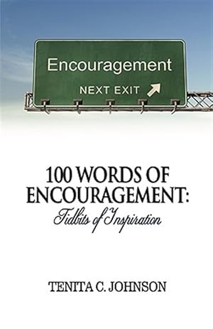 Imagen del vendedor de 100 Words of Encouragement: Tidbits of Inspiration a la venta por GreatBookPrices